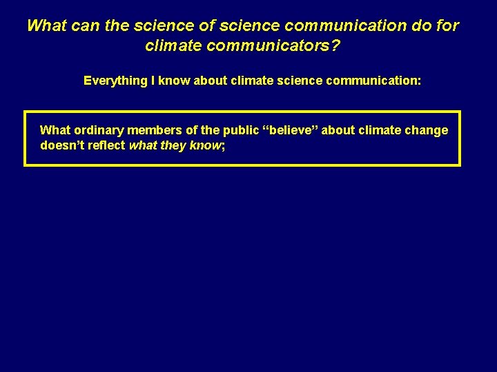 What can the science of science communication do for climate communicators? Everything I know