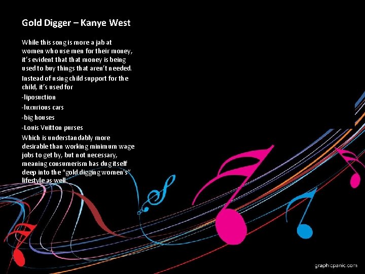 Gold Digger – Kanye West While this song is more a jab at women