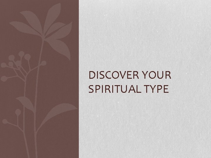 DISCOVER YOUR SPIRITUAL TYPE 