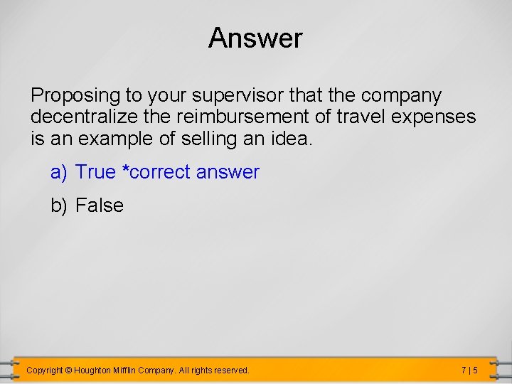 Answer Proposing to your supervisor that the company decentralize the reimbursement of travel expenses