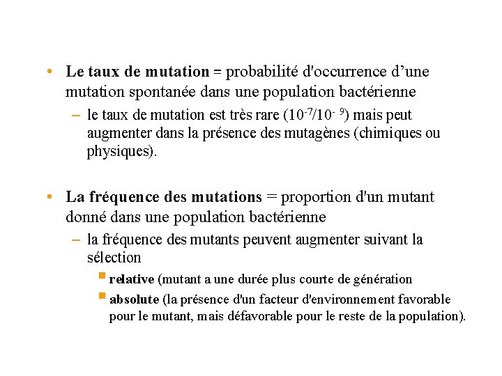  • Le taux de mutation = probabilité d'occurrence d’une mutation spontanée dans une