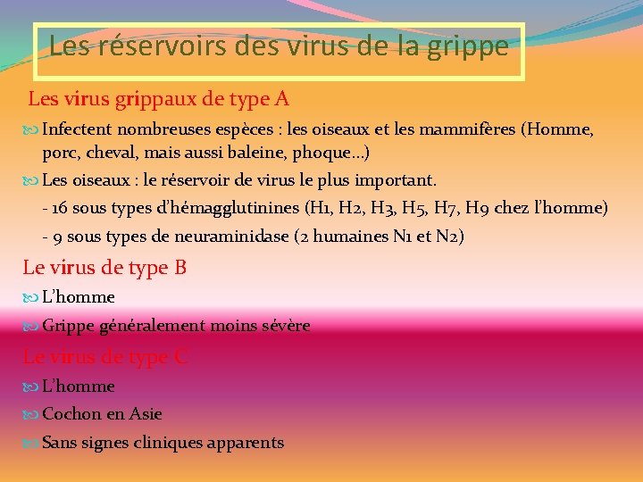 Les réservoirs des virus de la grippe Les virus grippaux de type A Infectent