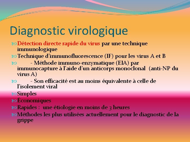 Diagnostic virologique Détection directe rapide du virus par une technique immunologique Technique d’immunofluorescence (IF)