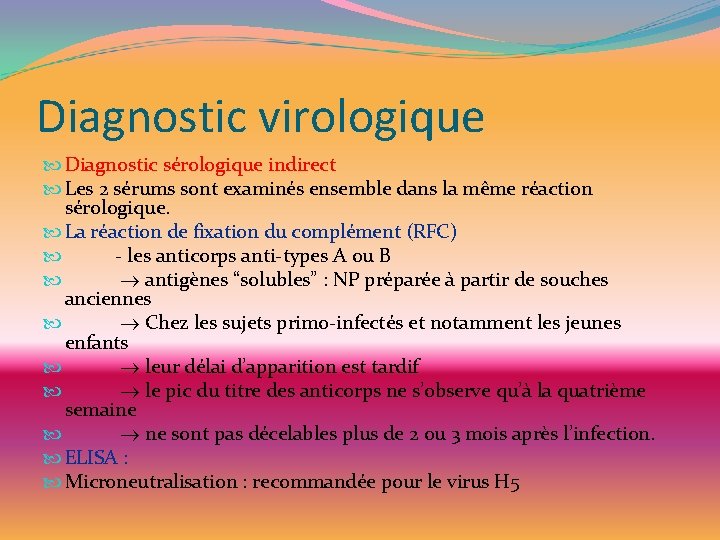 Diagnostic virologique Diagnostic sérologique indirect Les 2 sérums sont examinés ensemble dans la même