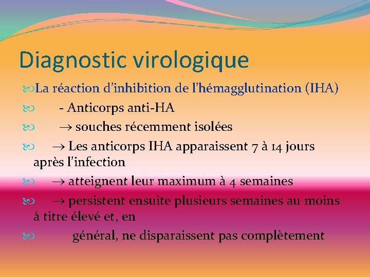 Diagnostic virologique La réaction d’inhibition de l’hémagglutination (IHA) - Anticorps anti-HA souches récemment isolées