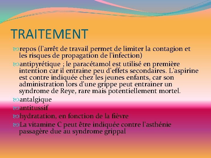 TRAITEMENT repos (l'arrêt de travail permet de limiter la contagion et les risques de