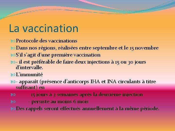 La vaccination Protocole des vaccinations Dans nos régions, réalisées entre septembre et le 15