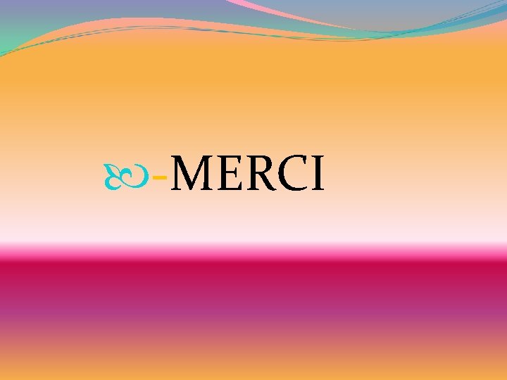  -MERCI 