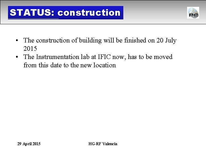 STATUS: construction • The construction of building will be finished on 20 July 2015