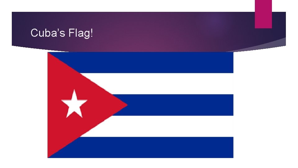 Cuba’s Flag! 