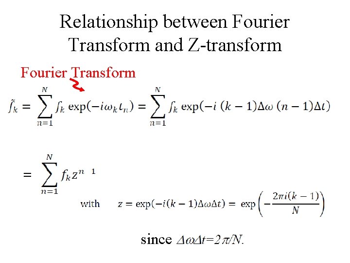 Relationship between Fourier Transform and Z-transform Fourier Transform since 