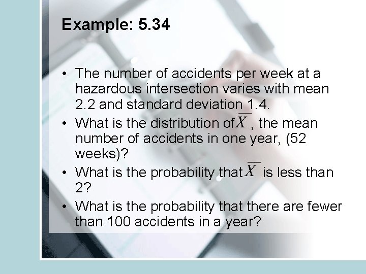 Example: 5. 34 • The number of accidents per week at a hazardous intersection