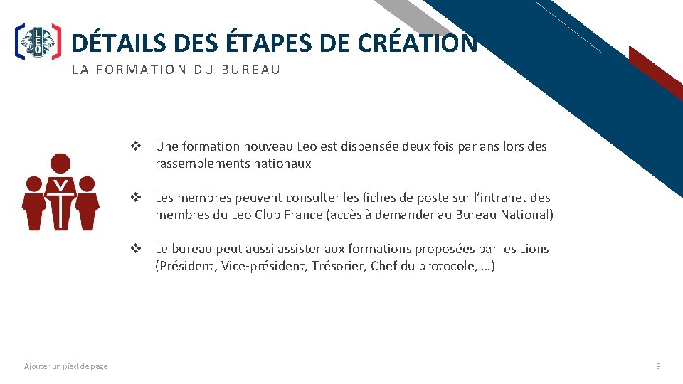 DÉTAILS DES ÉTAPES DE CRÉATION FR LA FORMATION DU BUREAU v Une formation nouveau