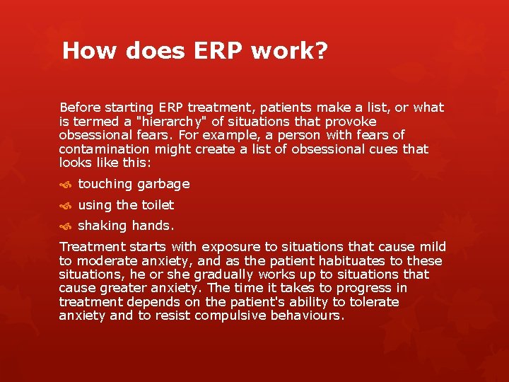 How does ERP work? Before starting ERP treatment, patients make a list, or what