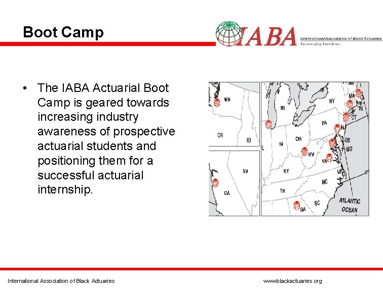 Boot Camp • The IABA Actuarial Boot Camp is geared towards increasing industry awareness