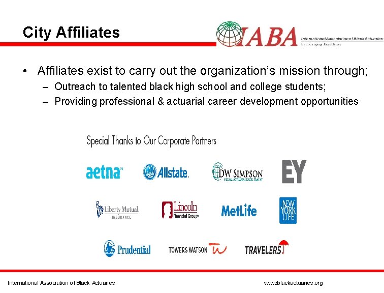 City Affiliates • Affiliates exist to carry out the organization’s mission through; – Outreach