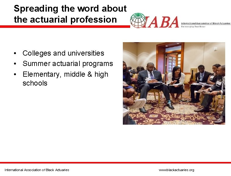 Spreading the word about the actuarial profession • Colleges and universities • Summer actuarial