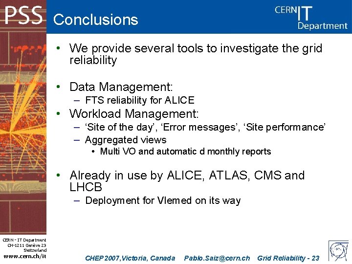 Conclusions • We provide several tools to investigate the grid reliability • Data Management: