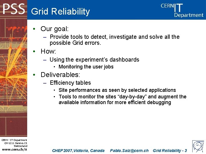 Grid Reliability • Our goal: – Provide tools to detect, investigate and solve all