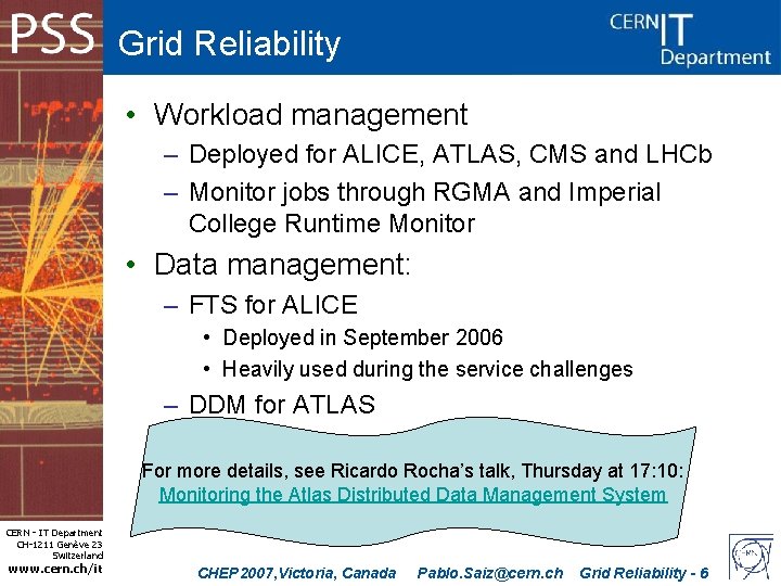 Grid Reliability • Workload management – Deployed for ALICE, ATLAS, CMS and LHCb –