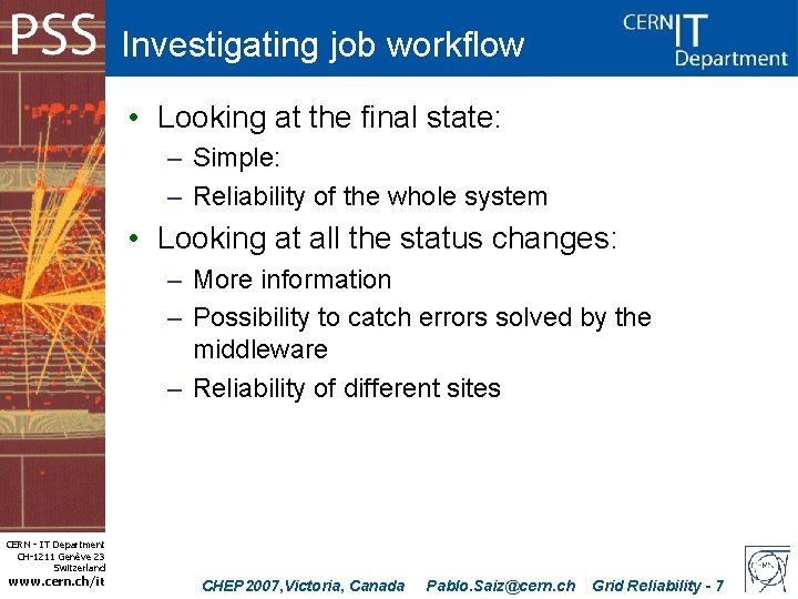 Investigating job workflow • Looking at the final state: – Simple: – Reliability of