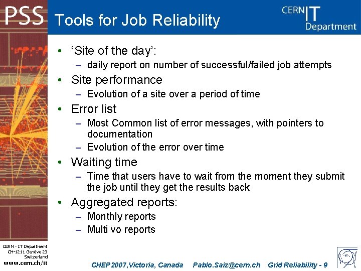 Tools for Job Reliability • ‘Site of the day’: – daily report on number