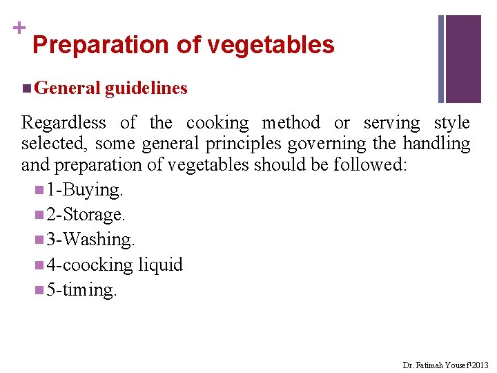 + Preparation of vegetables n General guidelines Regardless of the cooking method or serving
