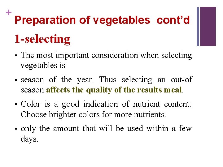 + Preparation of vegetables cont’d 1 -selecting § The most important consideration when selecting