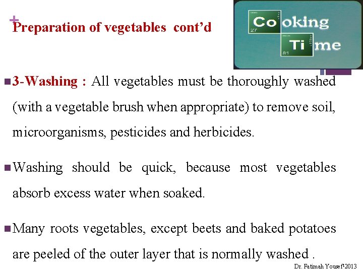 +Preparation of vegetables n 3 -Washing cont’d : All vegetables must be thoroughly washed