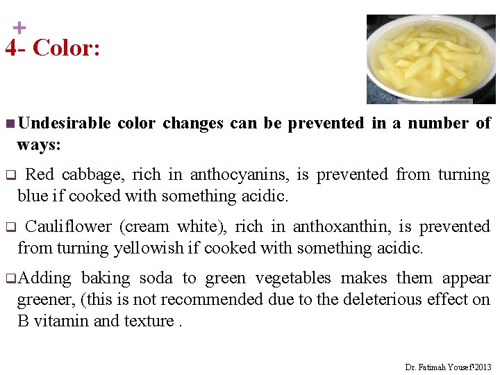 + 4 - Color: n Undesirable color changes can be prevented in a number