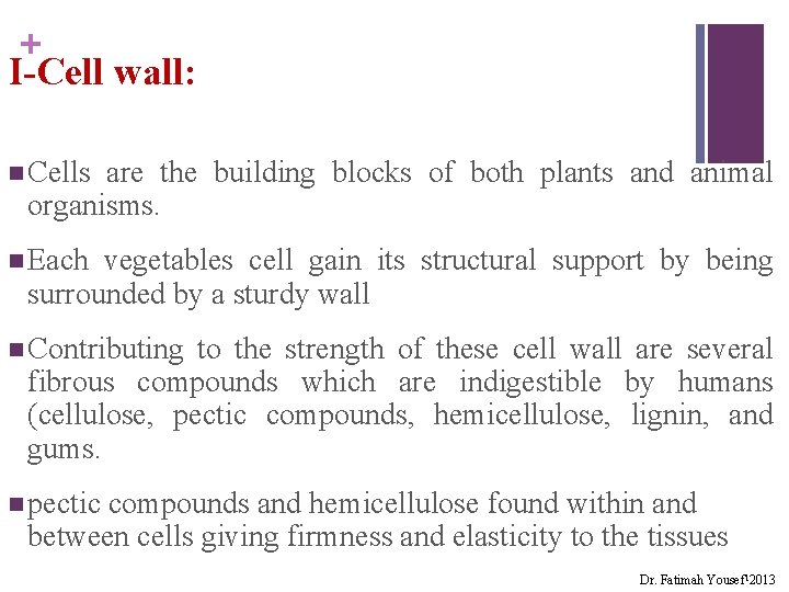 + I-Cell wall: n Cells are the building blocks of both plants and animal