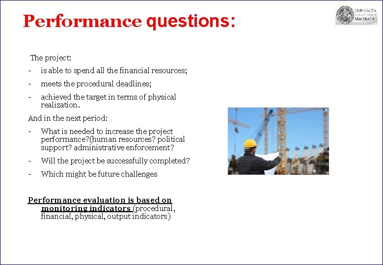 Performance questions: The project: - is able to spend all the financial resources; -