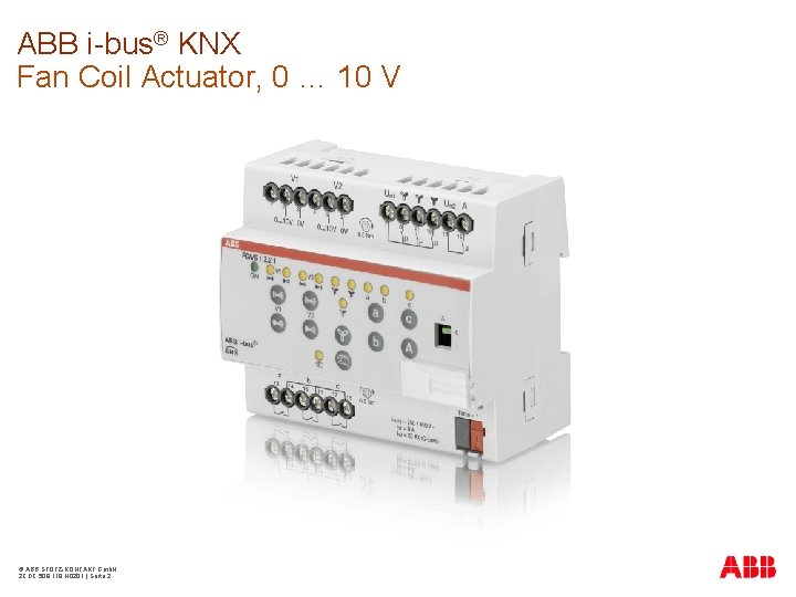 ABB i-bus® KNX Fan Coil Actuator, 0 … 10 V © ABB STOTZ-KONTAKT Gmb.