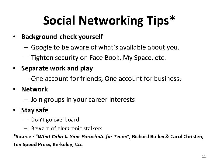 Social Networking Tips* • Background-check yourself – Google to be aware of what’s available