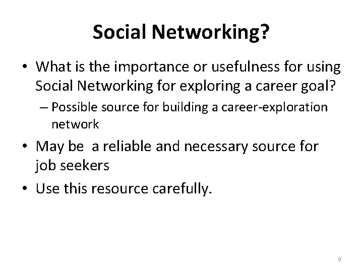 Social Networking? • What is the importance or usefulness for using Social Networking for