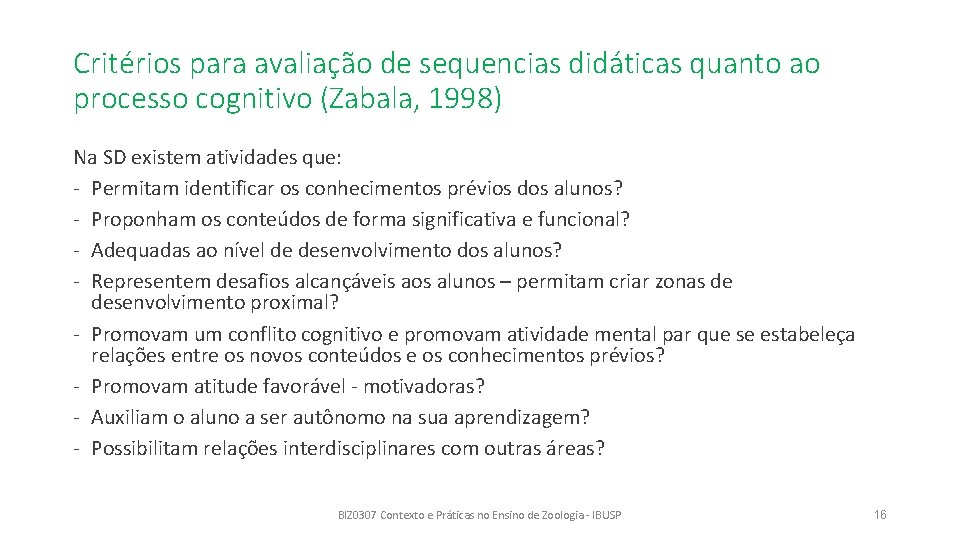 Critérios para avaliação de sequencias didáticas quanto ao processo cognitivo (Zabala, 1998) Na SD