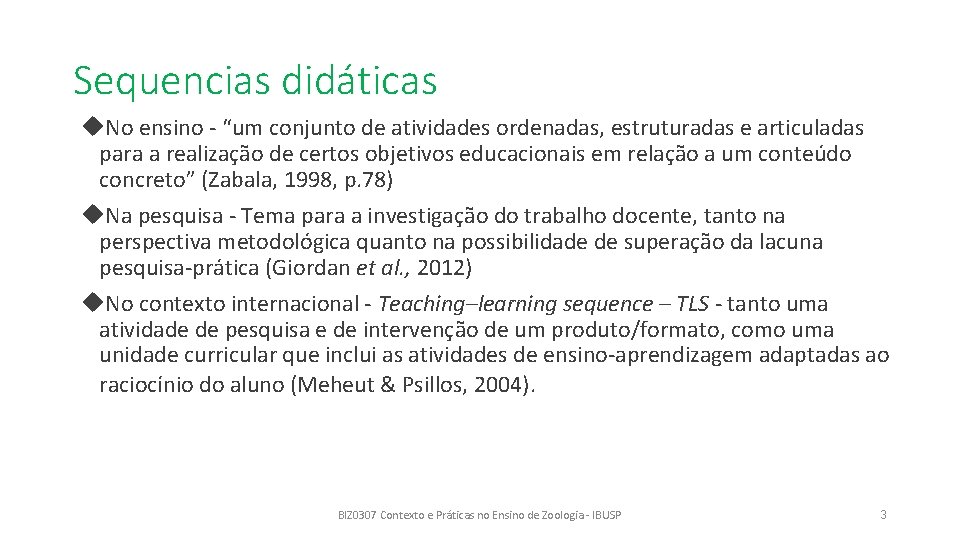 Sequencias didáticas No ensino - “um conjunto de atividades ordenadas, estruturadas e articuladas para