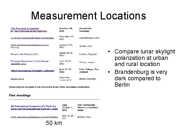 Measurement Locations N • Compare lunar skylight polarization at urban and rural location •