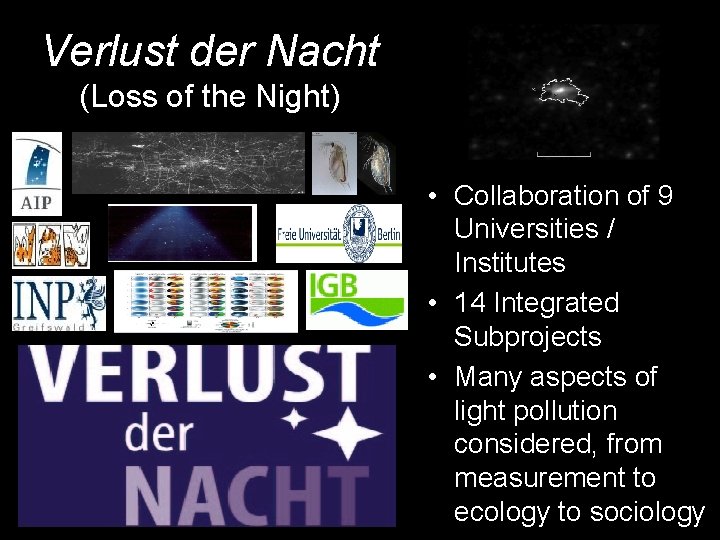 Verlust der Nacht (Loss of the Night) • Collaboration of 9 Universities / Institutes