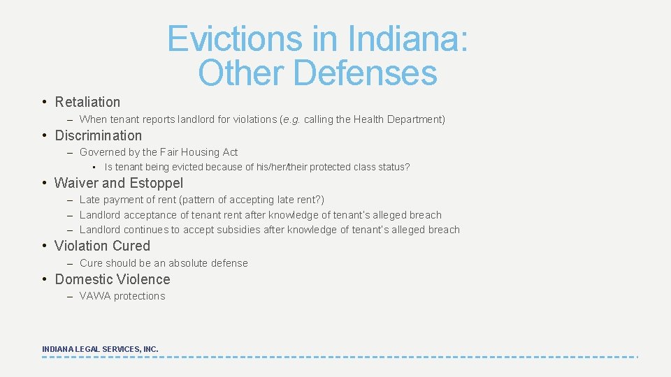 Evictions in Indiana: Other Defenses • Retaliation – When tenant reports landlord for violations
