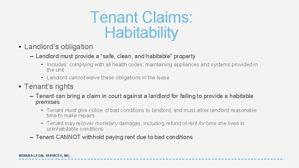 Tenant Claims: Habitability • Landlord’s obligation – Landlord must provide a “safe, clean, and