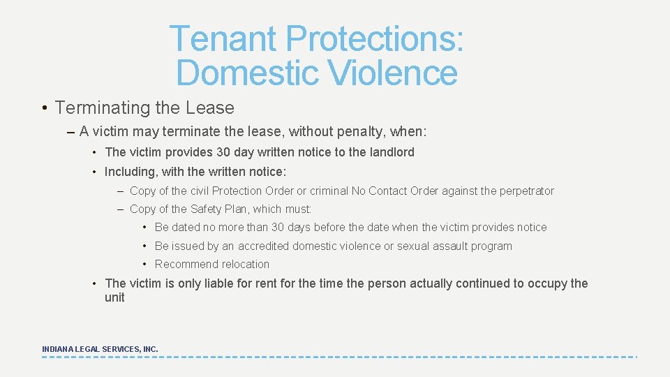 Tenant Protections: Domestic Violence • Terminating the Lease – A victim may terminate the