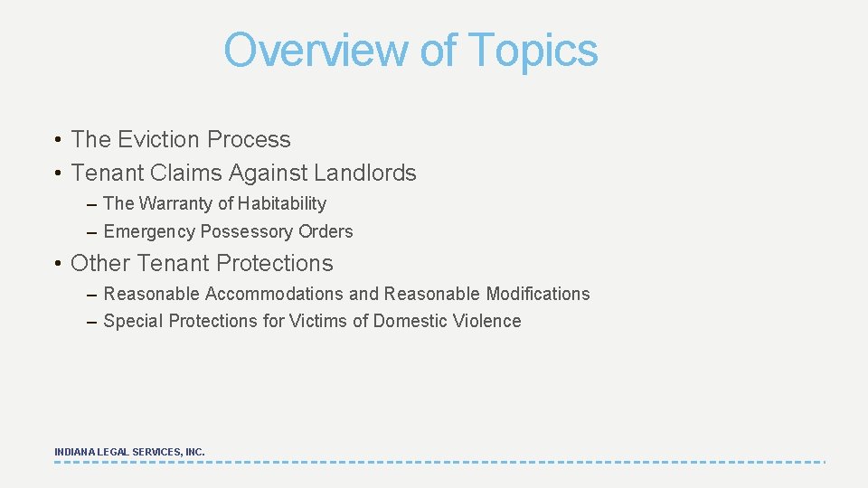 Overview of Topics • The Eviction Process • Tenant Claims Against Landlords – The