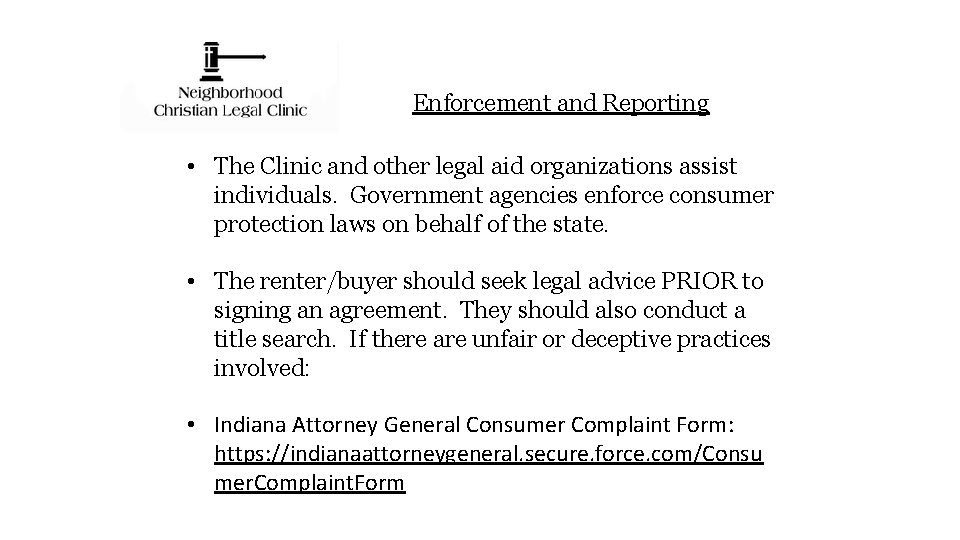 Enforcement and Reporting • The Clinic and other legal aid organizations assist individuals. Government