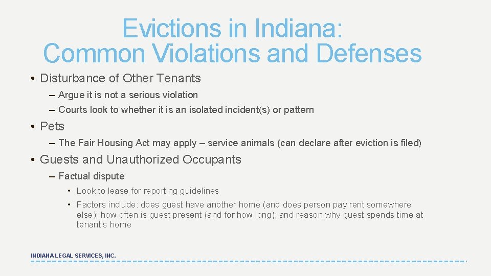 Evictions in Indiana: Common Violations and Defenses • Disturbance of Other Tenants – Argue