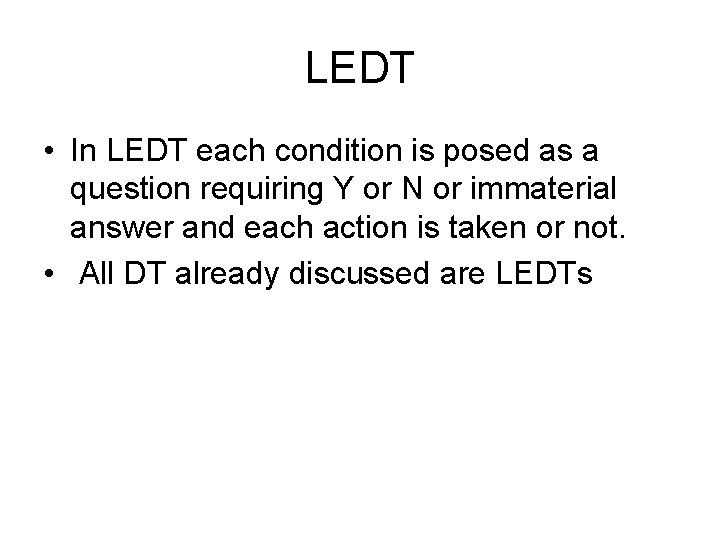 LEDT • In LEDT each condition is posed as a question requiring Y or