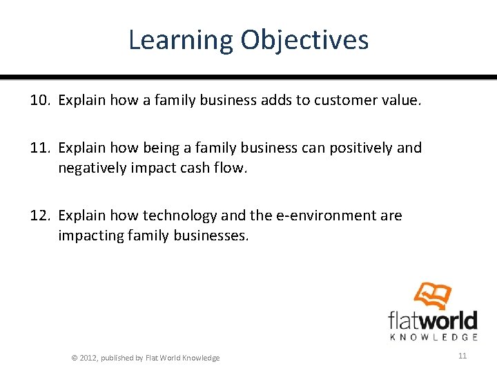 Learning Objectives 10. Explain how a family business adds to customer value. 11. Explain