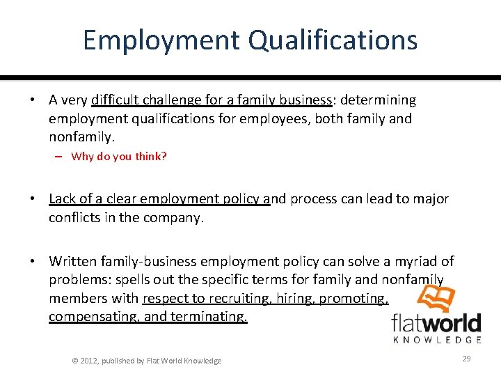 Employment Qualifications • A very difficult challenge for a family business: determining employment qualifications