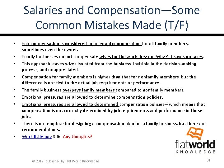 Salaries and Compensation—Some Common Mistakes Made (T/F) • • • Fair compensation is considered