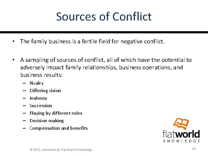 Sources of Conflict • The family business is a fertile field for negative conflict.